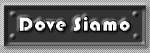 Dove Siamo